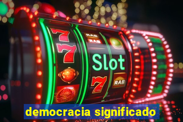 democracia significado